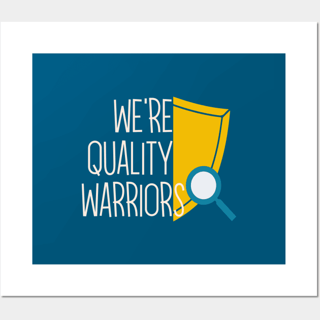 We're Quality Warriors Wall Art by Heartfeltarts